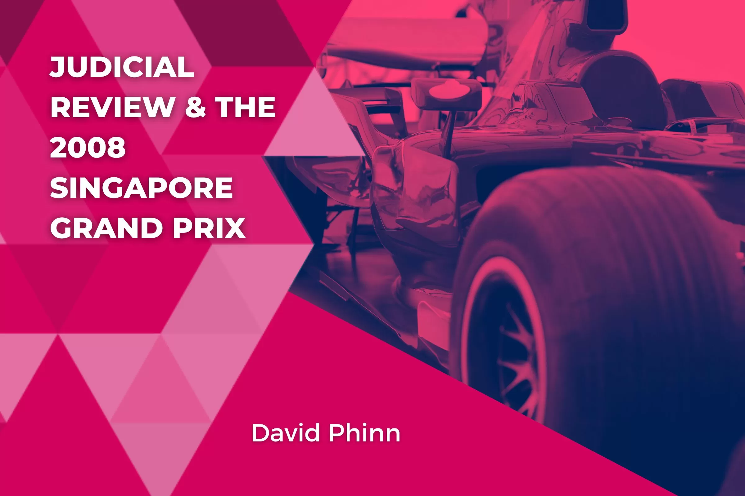 Judicial Review & the 2008 Singapore Grand Prix