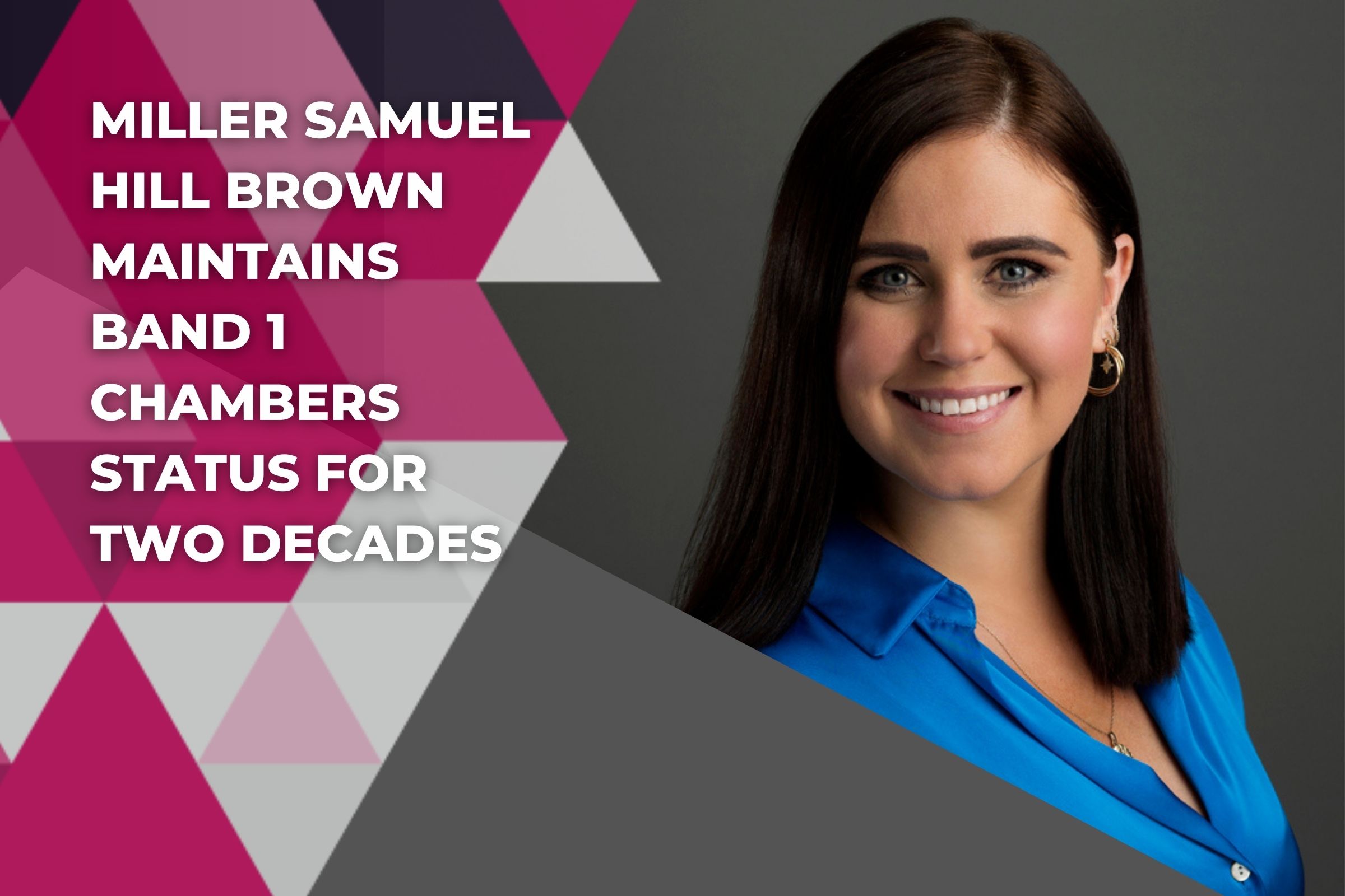Miller Samuel Hill Brown Maintains Band 1 Chambers Status for Two Decades