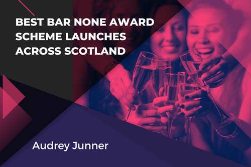 Best Bar None Award Scheme Launches Across Scotland