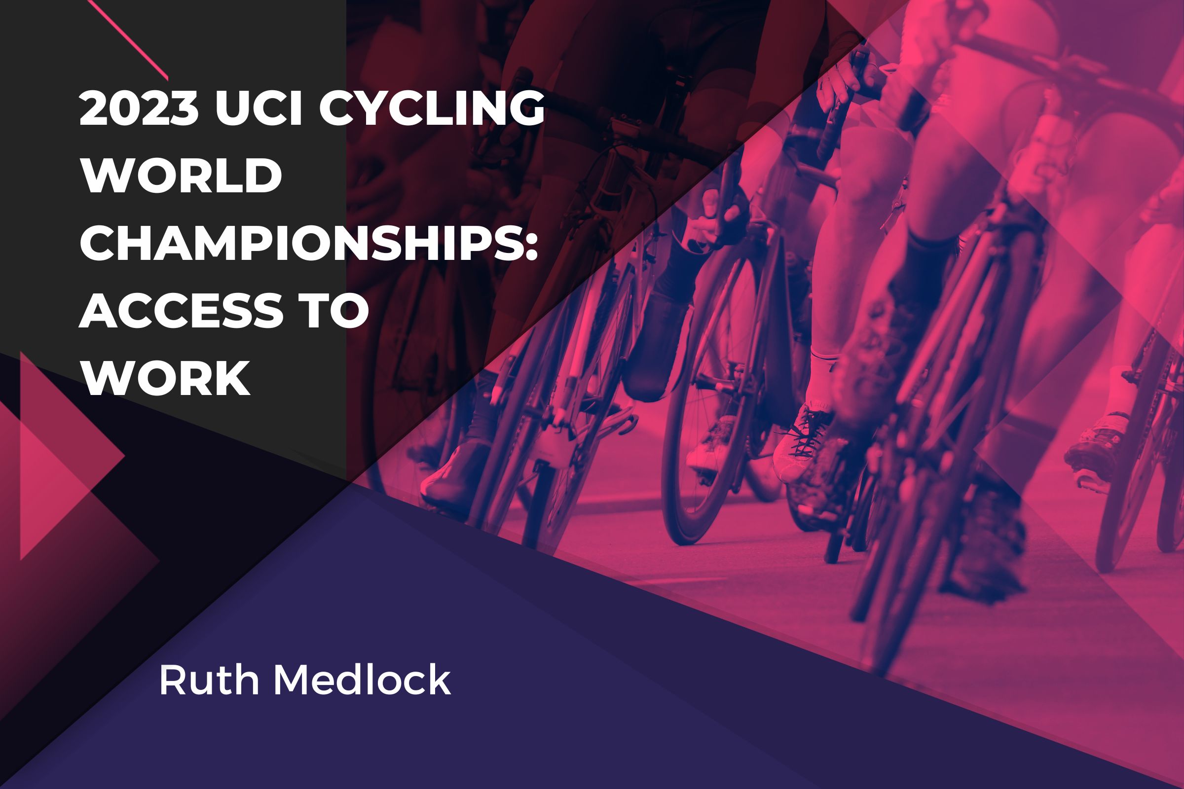2023 UCI Cycling World Championships: Access to Work