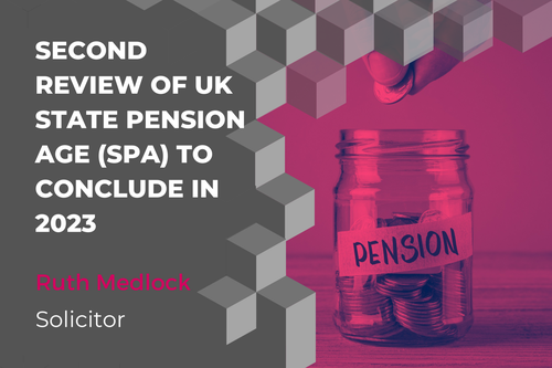 Second review of UK State Pension Age (SPA) to conclude in 2023