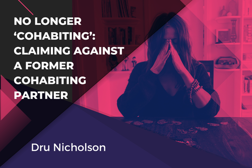 No Longer ‘Cohabiting’: Claiming Against a Former Cohabiting Partner