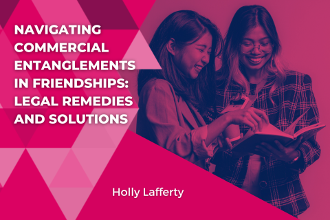 Navigating Commercial Entanglements in Friendships: Legal Remedies and Solutions
