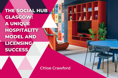 The Social Hub Glasgow: A Unique Hospitality Model and Licensing Success