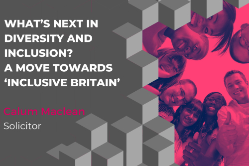What’s Next in Diversity and Inclusion?  A Move Towards ‘Inclusive Britain.’