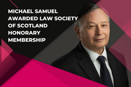 Michael Samuel Awarded Law Society of Scotland Honorary Membership