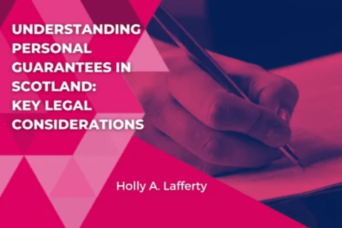 Understanding Personal Guarantees in Scotland: Key Legal Considerations
