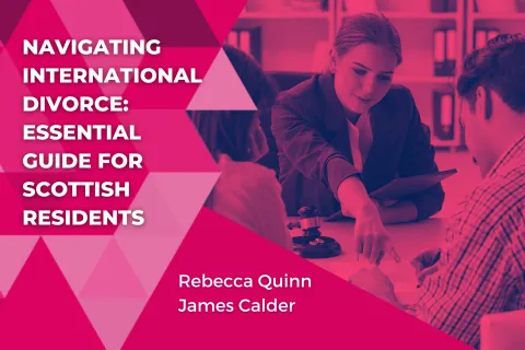 International Divorce Essential Guide for Scottish Residents
